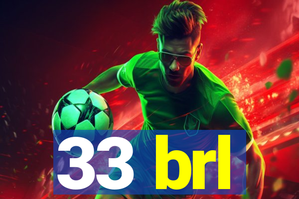 33 brl